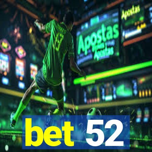 bet 52